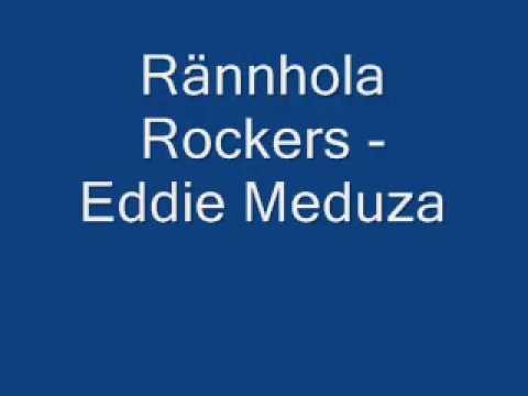 Rännhola Rockers - Eddie Meduza