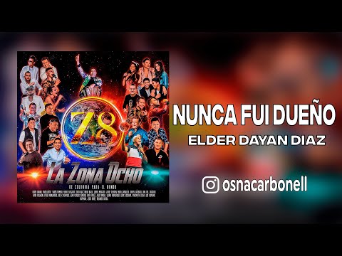 Nunca Fui Dueño · La Zona 8 Ft Elder Dayán Díaz · (LETRA) - Video Lyrics