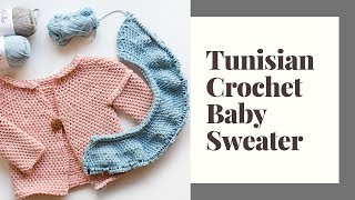 How to Tunisian Crochet Baby Sweater