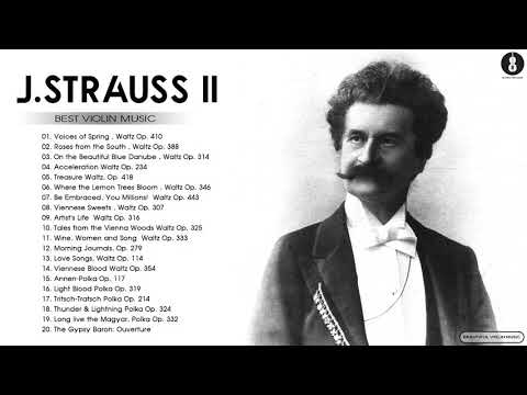 The Best Of Johann Strauss II  - Waltzes, Polkas & Operettas | Classical Music Collection