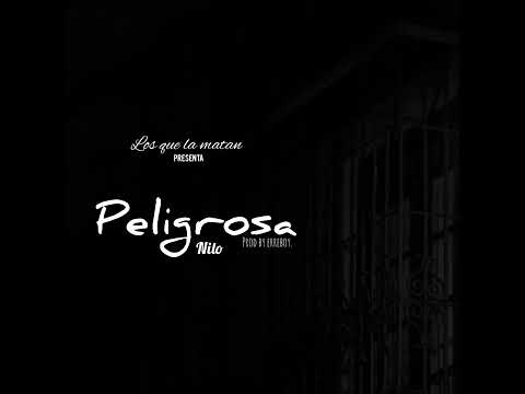 Peligrosa - Nilo (prod by erreboy)