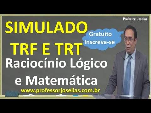SIMULADO GRATUITO TRF E TRT - DIA 19 DE JANEIRO - RACIOCÍNIO LÓGICO E MATEMÁTICA