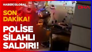 SON DAKİKA İstanbul Esenyurt'ta Polise Silahlı Saldırı!
