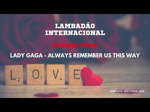 CLEBINHO SHOW - Lambadão Lady Gaga Always Remember Us This Way