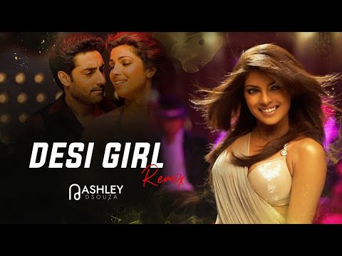 Desi Girl | DJ Ashley Remix | Official Remix