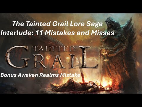 The Tainted Grail Lore Saga Interlude: 11 Mistakes and Misses on my Part - Fall of Avalon Deep Dive
