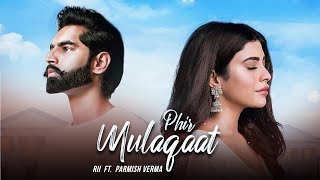 Phir Mulaqaat | Parmish Verma Ft. Rii | New Punjabi Song 2019 | Latest Punjabi Songs 2019 | Gabruu