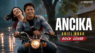 Download lagu Ariel NOAH - Ancika (OST. Dilan ITB 1997) | Rock Cover by RockSastra ID mp3