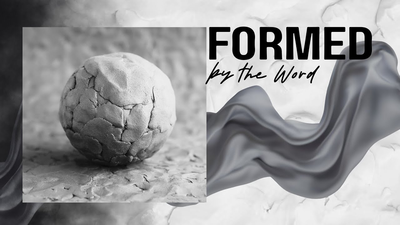 Formed by the Word