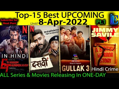 Top-15 Best Upcoming until 8-APRIL-2022 New Hindi Web-Series & Movies #Netflix #Amazon #SonyLiv