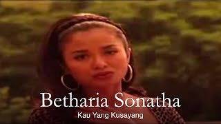 Betharia Sonatha - Kau Yang Kusayang (Remastered Audio)