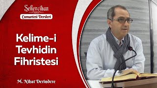 Kelime-i Tevhidin Fihristesi/M. Nihat Derindere