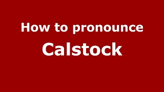 How to pronounce Calstock