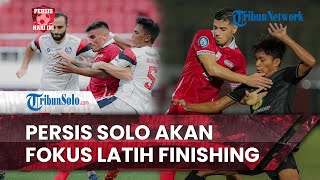 Persis Hari Ini: Persis Solo akan Fokus Latih Finishing seusai Dapat Hasil Minor di 2 Laga Terakhir