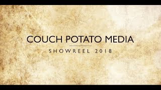 COUCH POTATO MEDIA | Production Showreel 2018