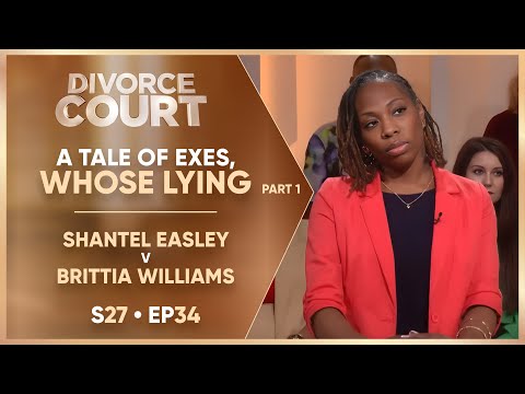 A Tale of Exes, Whose Lying? Part 1: Shantel Easley v Brittia Williams | S27 Ep.34