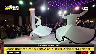 ESSEN Merkez Cami'nde Kültür Bakanlığı Sanatçılarından Mirâciye ve Tasavvuf Musi