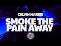 Calvin Harris SMOKE THE PAIN AWAY Lyrics