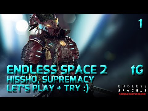 Let's Play + Try Endless Space 2 Supremacy, Hissho - Space Samurai, Good Start #1