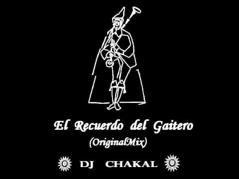 EL Recuerdo del Gaitero (Dj ChaKaL Originalmix)