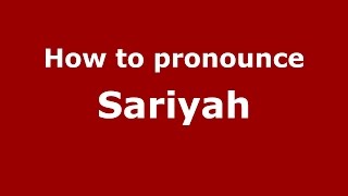How to pronounce Sariyah