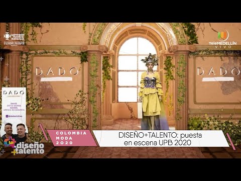 DISEÑO+TALENTO: puesta en escena UPB 2020 [Colombiamoda2020] Telemedellín
