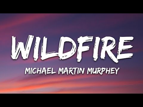 Michael Martin Murphey - Wildfire (Lyrics)