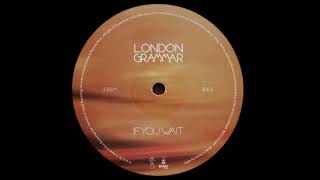 London Grammar - If You Wait (Calibre Alternate Remix)