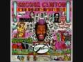 George Clinton - You Shouldn't Nuf Bit Fish - 01 - Nubian Nut