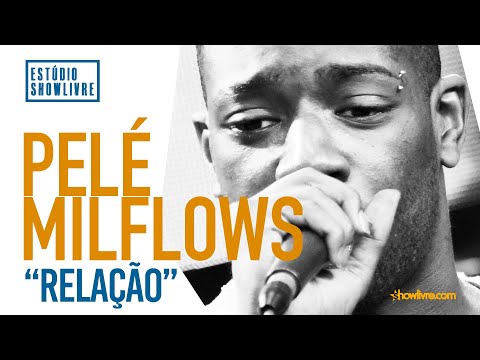 Pelé Milflows - Relação - Ao Vivo no Estúdio Showlivre 2019