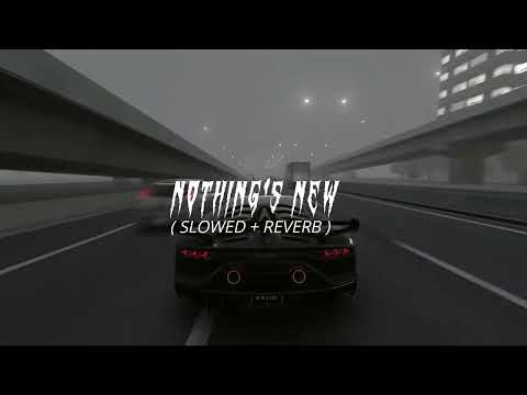 Nothing's New [ 𝘀𝗹𝗼𝘄𝗲𝗱 + 𝗿𝗲𝘃𝗲𝗿𝗯 ] Tiktok version