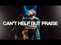 I Can't Help But Praise By Jordan Colle (Mike Seay) | North Palm Worship