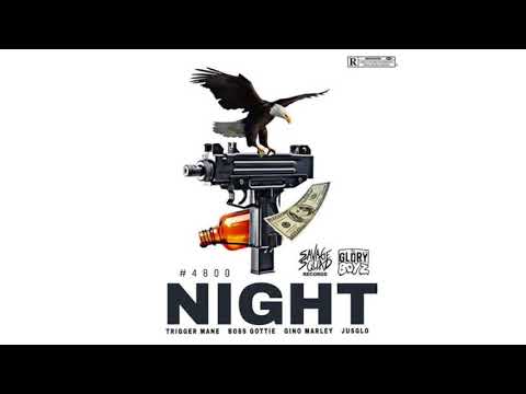 Trigger Mane - Night ft Boss Gottie, JusGlo & Gino Marley (Official Audio)