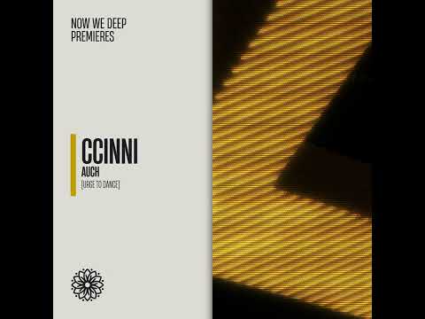 PREMIERE | CCINNI - Auch [Urge To Dance]