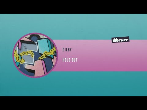MOTHER102: Dilby - Hold Out