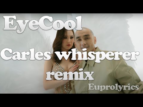 EYESCOOL - CARLES  WHISPERER REMIX /LYRICS/