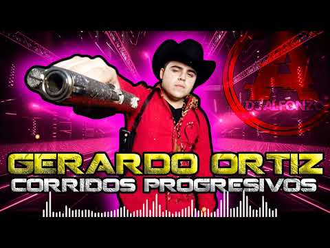 CORRIDOS PROGRESIVOS - Mix - 🔥 GERARDO ORTIZ 🔥- DjAlfonzo