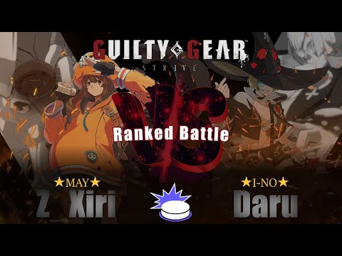 [Guilty Gear Strive]GGST Replay Z_XIRI(May | メイ) vs Daru(I-No | イノ)