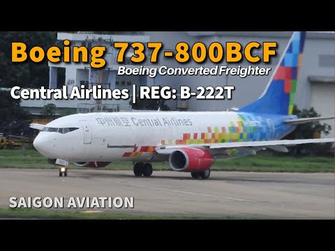 Máy Bay Chở Hàng Boeing 737-800BCF da Central Airlines | REG: B-222T | Saigon Aviation