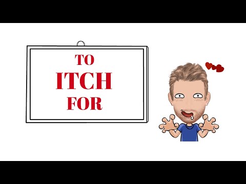 English Tutor Nick P Verb Phrase (425) Itch For - Animated