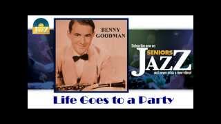 Benny Goodman - Life Goes to a Party (HD) Officiel Seniors Jazz