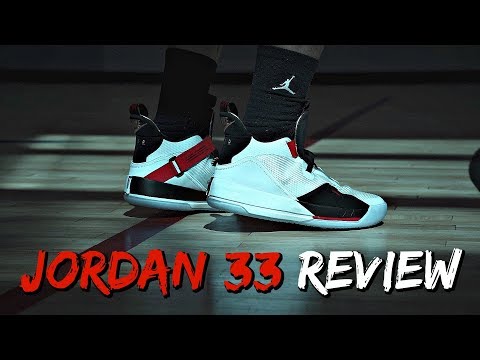 Jordan XXXIII (33) Performance Review!