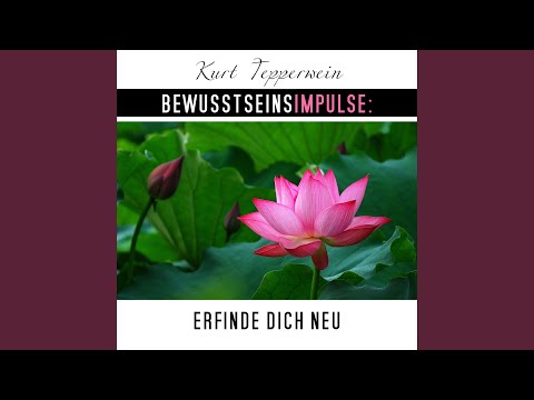 Bewusstseinsimpulse: Erfinde dich neu