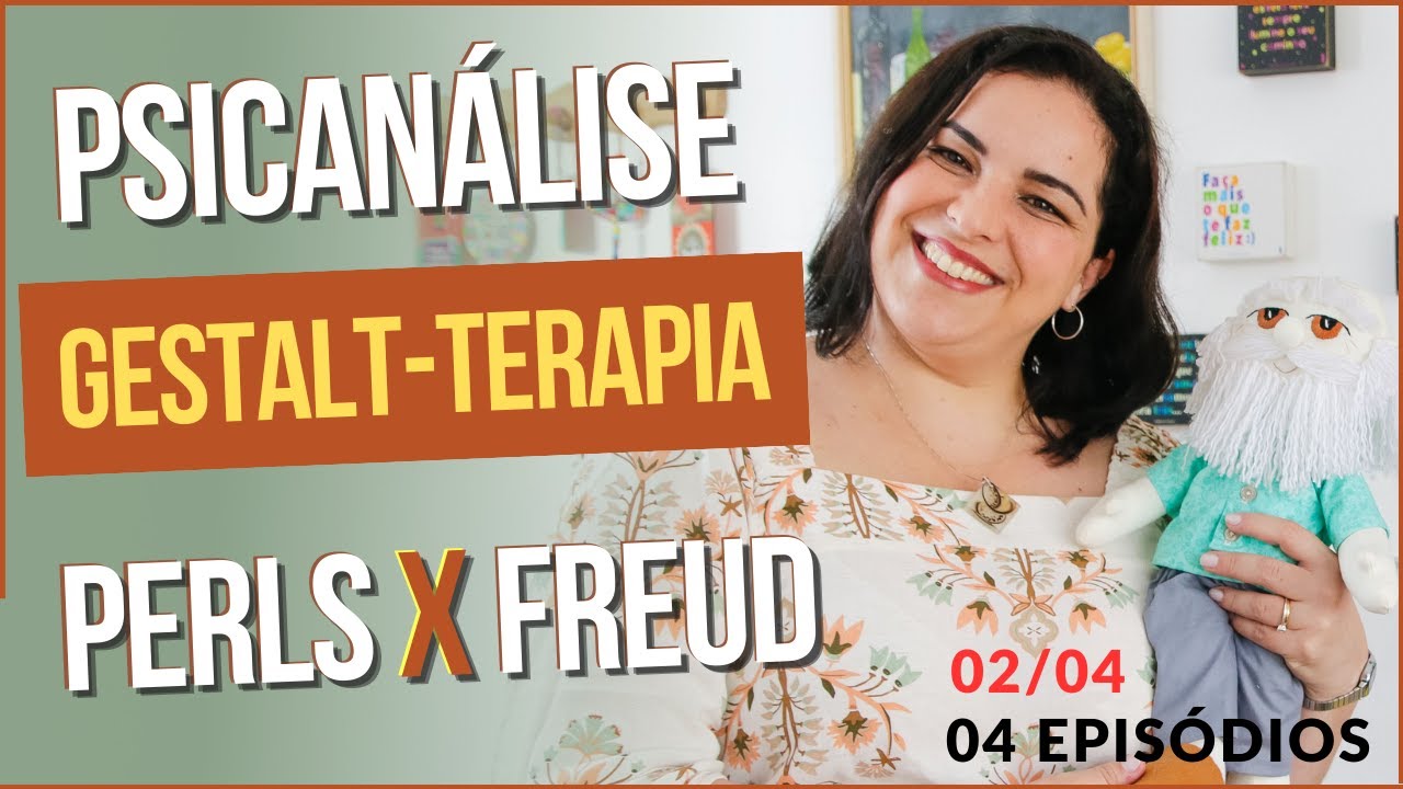 GESTALT TERAPIA Vs PSICANÁLISE. PERLS Vs FREUD
