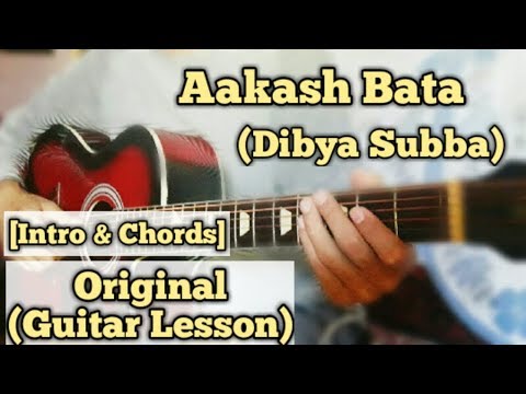Aakash Bata - Dibya Subba | Guitar Lesson | Intro & Chords | (Capo 5)
