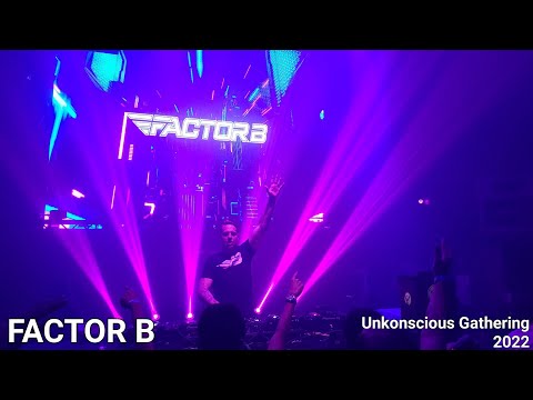 Factor B  - Unkonscious Gathering 2022