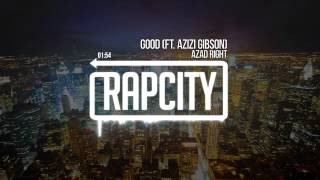 Azad Right - Good (Ft. Azizi Gibson)