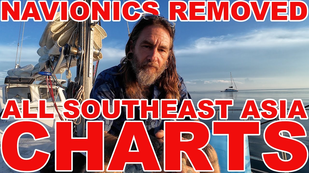 Navionics Has Removed All Charts For Southeast Asia Creating A Dangerous Situation for Boaters