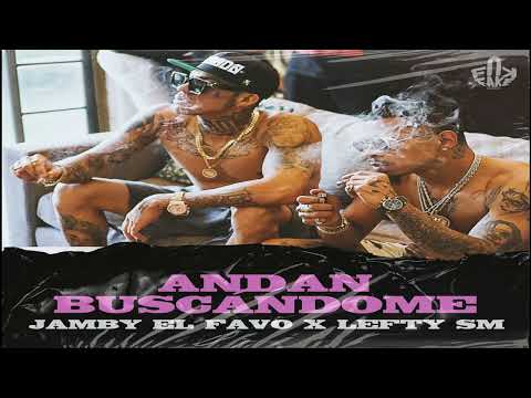 Jamby El Favo, Lefty Sm - Andan Buscándome (2022