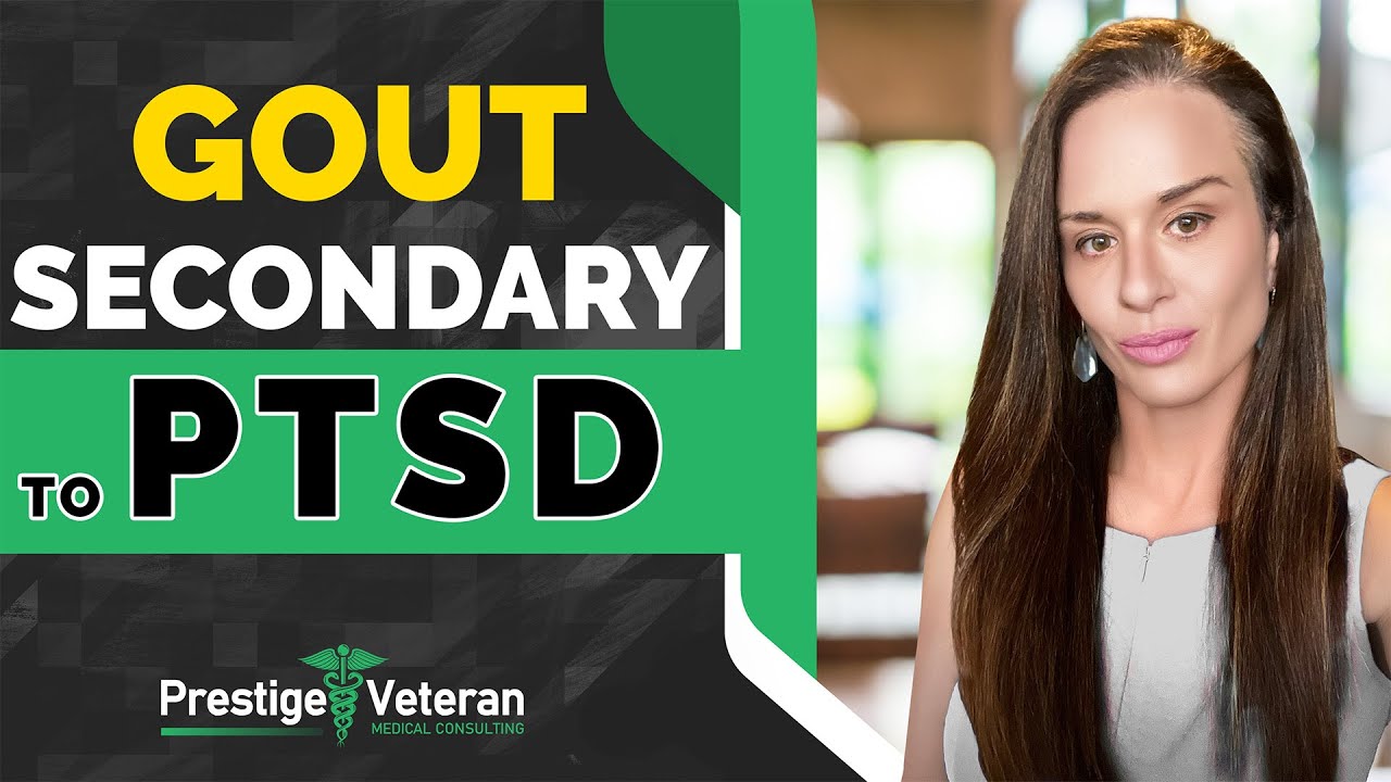 Gout secondary to PTSD in VA Disability  | All You Need To Know